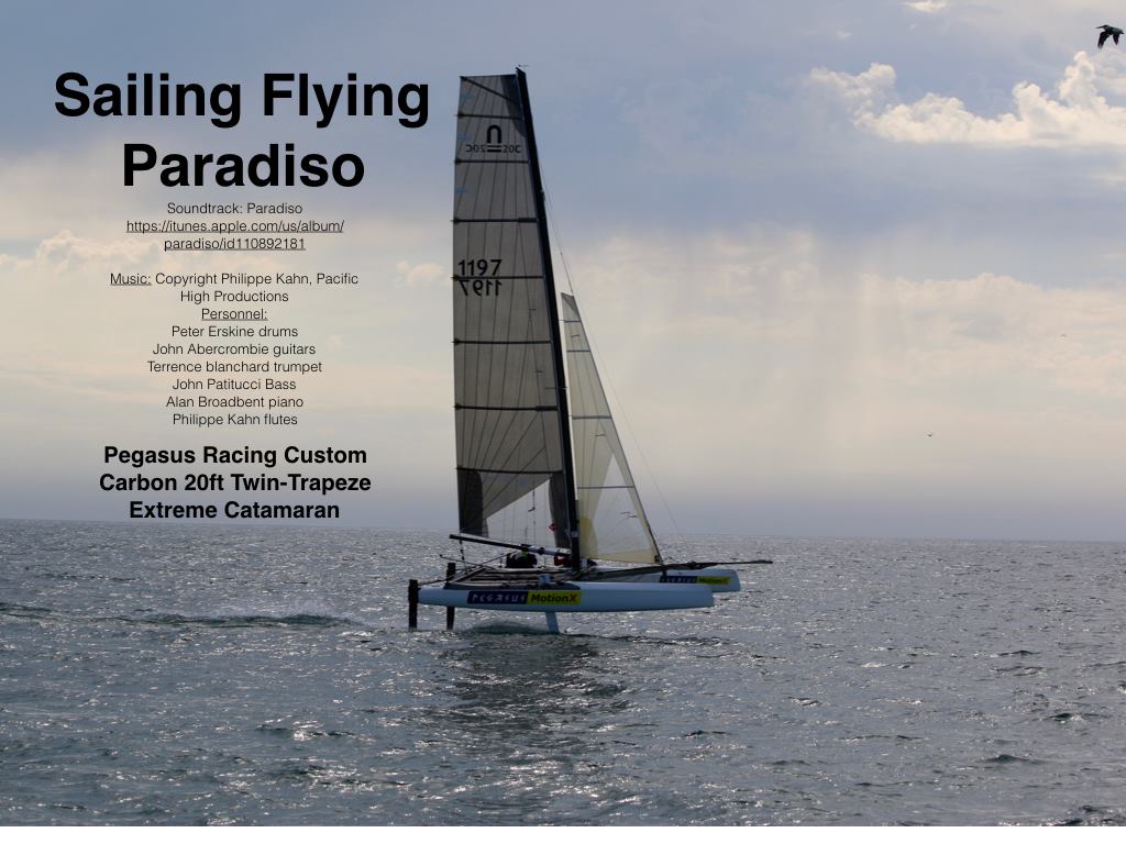 Philippe Kahn, Pegasus.com, Nov 9, 2015, fantastic drone footage of Pegasus MotionX 20ft carbon foiling cat first sail